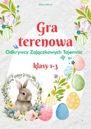 Wielkanocna gra terenowa  "Odkrywcy Zajączkowych Tajemnic"