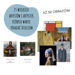 25 WIELKICH ARTYSTÓW I ARTYSTEK, KTÓRYCH WARTO POKAZAĆ DZIECIOM I AŻ 50 OBRAZÓW!