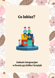 Co lubisz? Zadanie integracyjne w formie gry kółko i krzyżyk