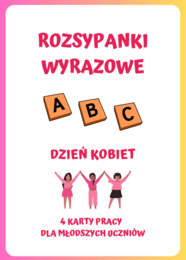 ROZSYPANKI WYRAZOWE Z OKAZJI DNIA KOBIET DLA MŁODSZYCH UCZNIÓW JĘZYK POLSKI