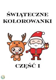 KOLOROWANKI ŚWIĄTECZNE. CZĘŚĆ I