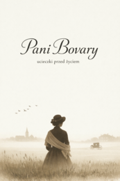 Pani Bovary ucieczki przed życiem. Czytanie ze zrozumieniem z pytaniami