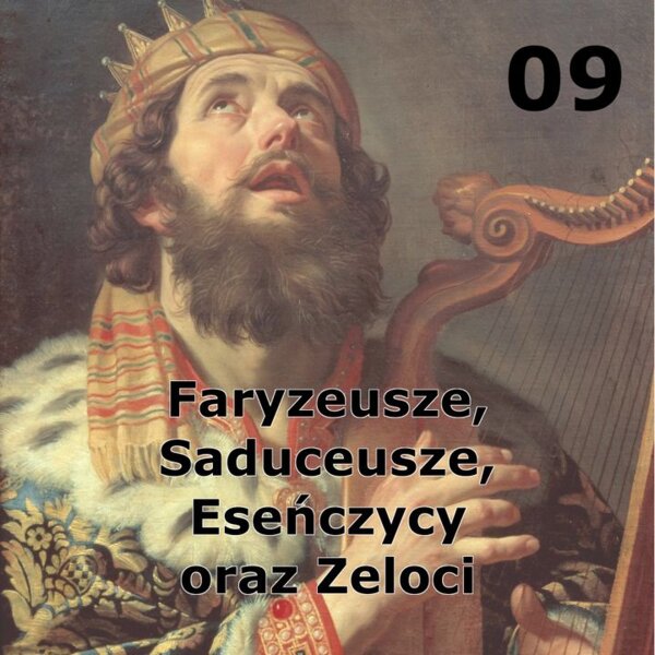 Historie biblijne: 09 - Faryzeusze i inni