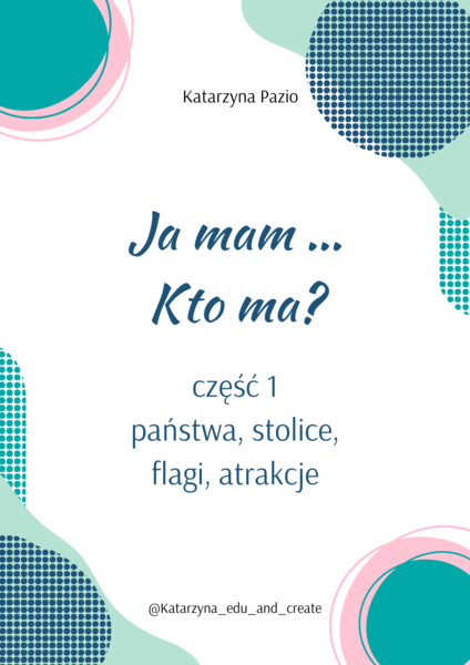 Ja mam ... Kto ma? część 1 - państwa, stolice, flagi, atrakcje