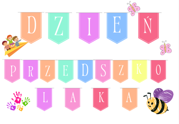 DZIEŃ PRZEDSZKOLAKA - MATERIAŁ NA GAZETKĘ, GIRLANDA, DEKORACJA