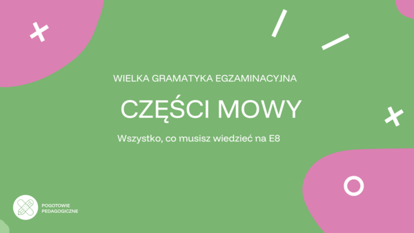 Wielka gramatyka egzaminacyjna - części mowy