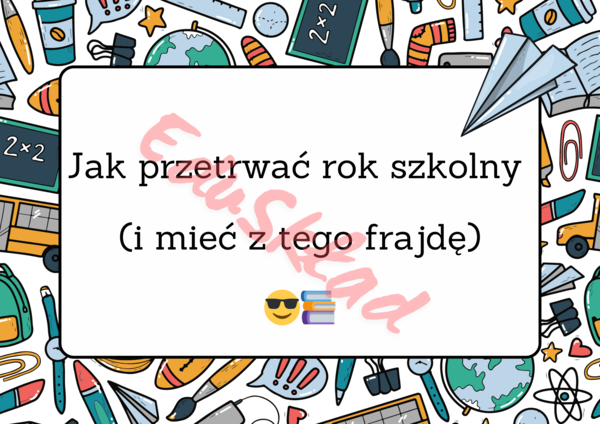 Jak przetrwać rok szkolny – gazetka ścienna