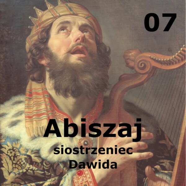 Historie biblijne: 07 - Abiszaj