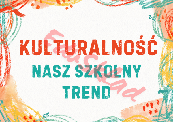 Kulturalność – nasz szkolny trend Gotowe materiały na gazetkę klasową (drukuj i wieszaj w 10 minut!)