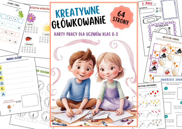 Kreatywna Księga Zadań – 64 Strony Nauki i Zabawy dla Dzieci w Klasach 0-3!/Autorskie i różnorodne ćwiczenia
