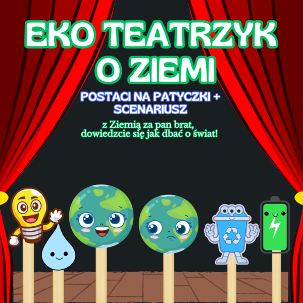 Teatrzyk na Dzień Ziemi "Z ziemią za pan brat- dowiedzcie się jak dbać o świat"