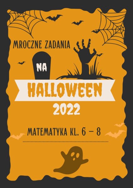 Matematyczno - logiczne zadania na Halloween 2022!