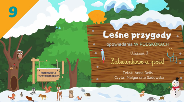 LEŚNE PRZYGODY - opowiadania W PODSKOKACH odc. 9 "Bałwankowe a-psik!" AUDIOBOOK | ZIMA