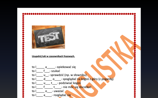 Czasowniki frazowe- uzupełnianie luk- powtórka przed egzaminem ósmoklasisty/ maturą+ KLUCZ
