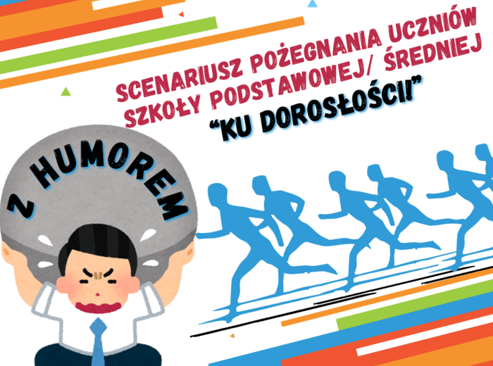"Ku dorosłości!" Scenariusz pożegnania uczniów szkoły podstawowej/ średniej