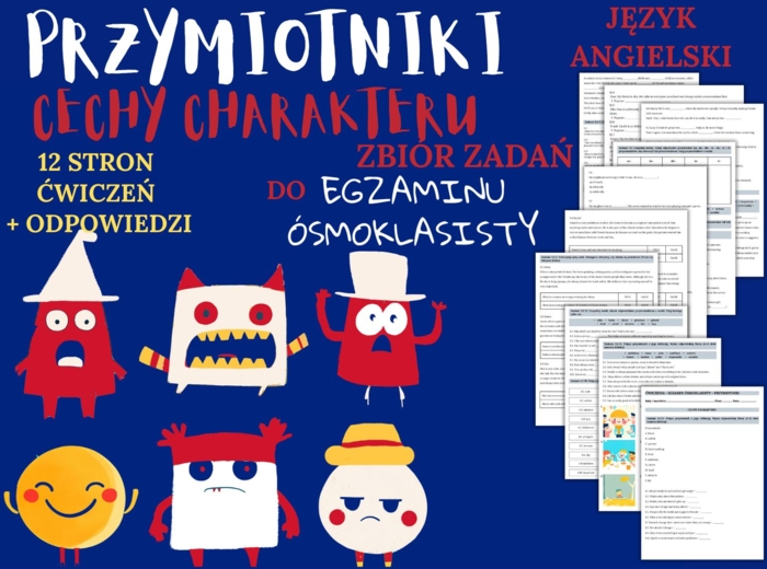 PRZYMIOTNIKI (CECHY CHARAKTERU)– Zbiór zadań do egzaminu ósmoklasisty z języka angielskiego. Poziom A2/A2+ – przymiotniki opisujące cechy charakteru, przymiotniki zaprzeczające - przedrostki( un-, dis-, in-, im-, ir-), wypełnianie luk w tekście, dialogac
