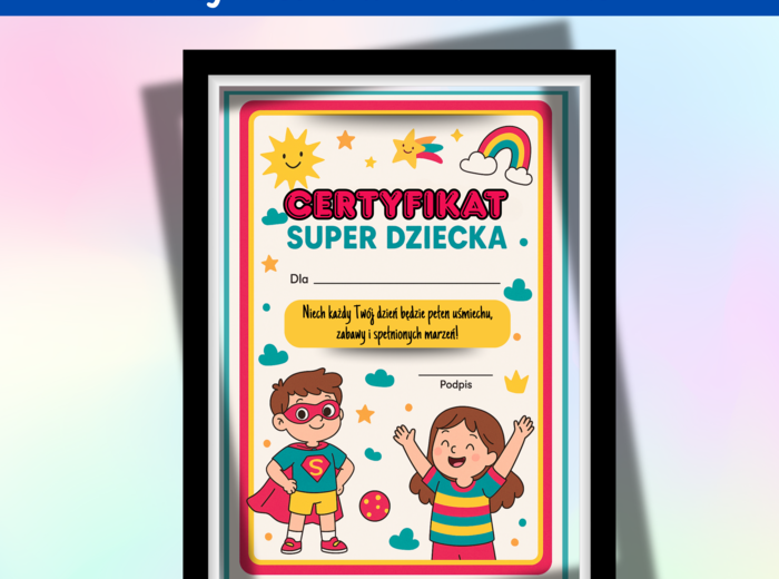 Certyfikat Super Dziecka z okazji Dnia Dziecka 🩷🩵 Format A4 🧑‍🎓