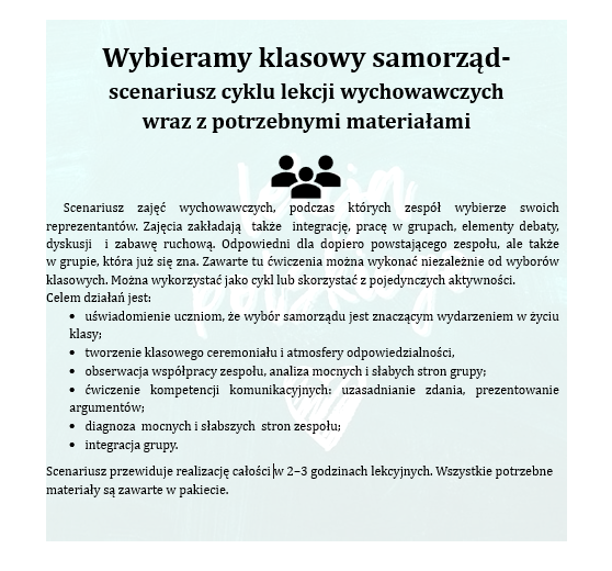 WYBIERAMY KLASOWY SAMORZĄD-INTEGRACJA, ODPOWIEDZIALNOŚĆ, ZABAWA. SCENARIUSZ CYKLU ZAJĘĆ WYCHOWAWCZYCH DLA KLAS 4-8 .