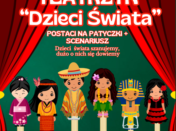 Teatrzyk DZIECI ŚWIATA - "Dzieci Świata szanujemy, dużo o nich się dowiemy"