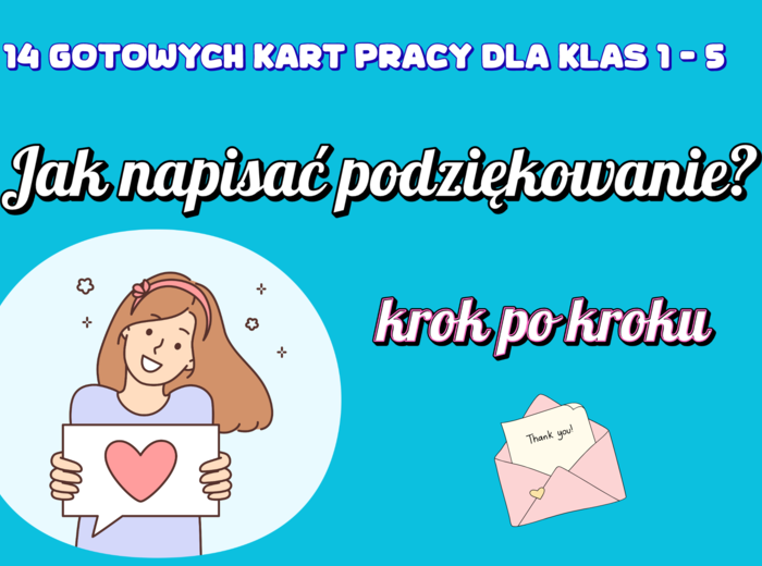 Zestaw edukacyjny: „Jak napisać podziękowanie?” – 14 gotowych kart pracy dla klas 1–3!