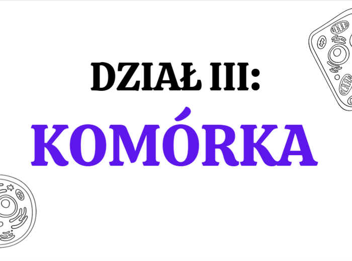 Komórka - podstawowa jednostka życia 1 KLASA ROZSZERZENIE BIOLOGIA