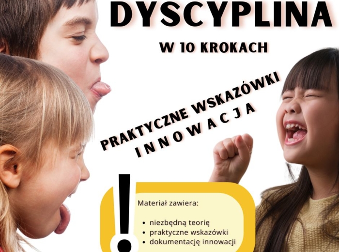 Ogarniamy chaos w grupie/klasie. Sprawdzone sposoby na dyscyplinę w przedszkolu, klasach 1+3 wraz z innowacją