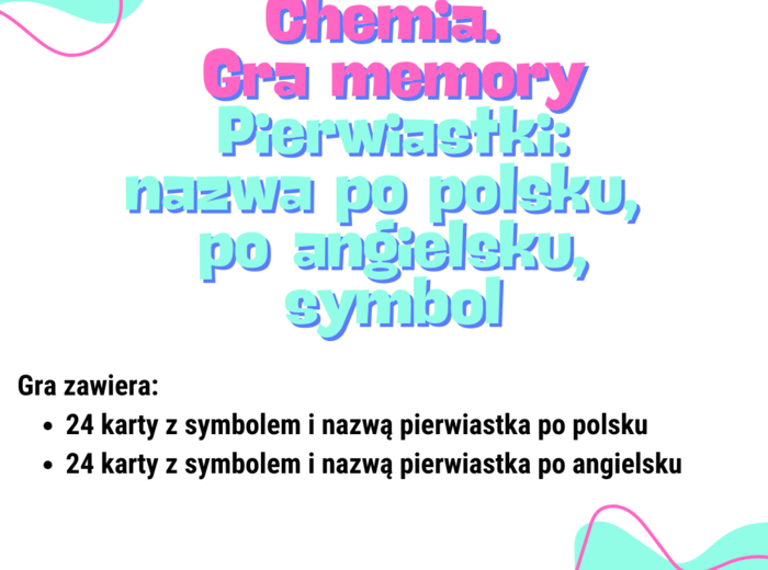 Chemia. Klasa 7. Klasa 8. Gra pamięciowa. Memory. Symbole i nazwy pierwiastków.