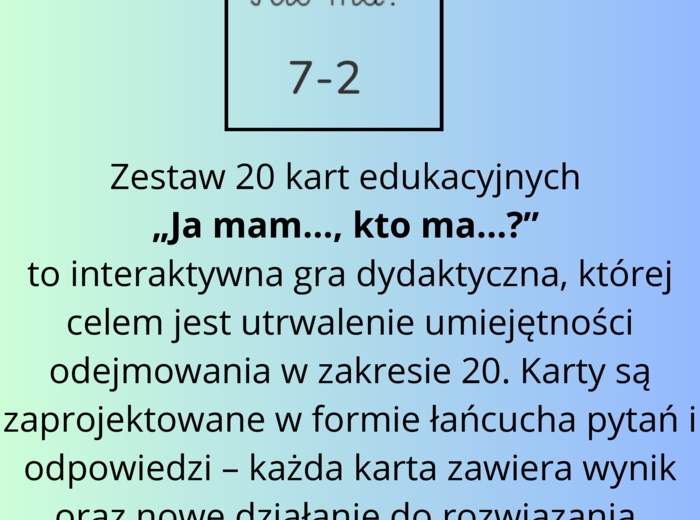 Gra edukacyjna matematyka kl. 1 „Ja mam…, kto ma…?” – Odejmowanie w zakresie 20 (zestaw 20 kart)