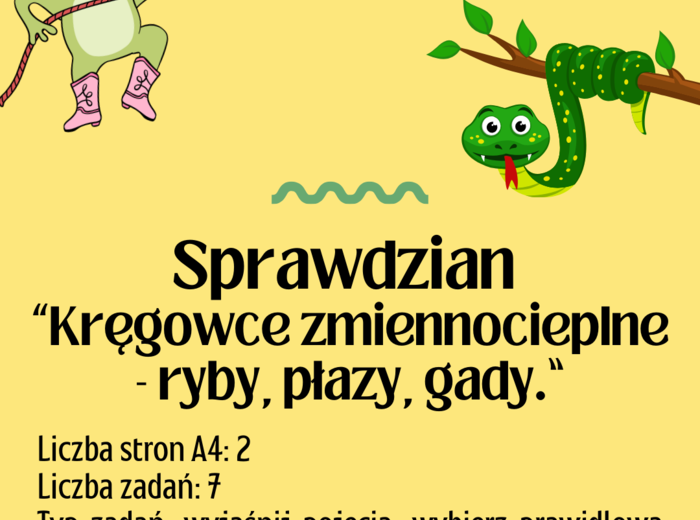 Sprawdzian z biologii – kręgowce zmiennocieplne (ryby, płazy, gady) | Klasa 6 | NOWA PODSTAWA PROGRAMOWA