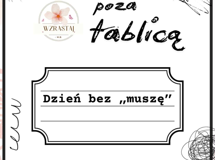 Dzień bez muszę - wzrastaj poza tablicą