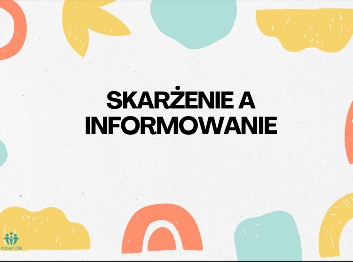 Skarżenie a informowanie