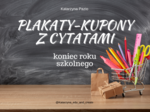 Plakaty-kupony z cytatami - koniec roku szkolnego