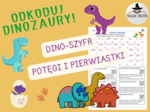 ODKODUJ DINOZAURY - POTĘGI I PIERWIASTKI - SZYFR - Dzień Matematyki