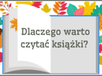 DLACZEGO WARTO CZYTAĆ KSIĄŻKI? - zalety czytania - Dzień Książki – BIBLIOTEKA - gazetka – wersja 2