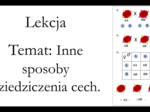 Klasa 3 ( podstawa) - Inne sposoby dziedziczenia - prezentacja