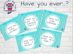 Have you ever ... ?