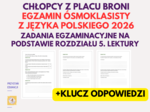Chłopcy z Placu Broni - rozdział 5 - zadania w formule #egzaminósmoklasisty + klucz odpowiedzi!