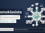 Ósmoklasista – Plan na przyszłość. Prezentacja/gazetka/materiał dla wychowawców/pedagogów/doradców zawodowych