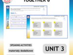 Together 6 Unit 3 zestaw: Vocabulary Activities + Grammar Activities + Speaking Activities + Board Game + Test i kartkówki do działu