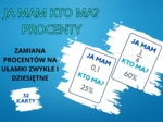 Ja mam kto ma - procenty (zamiana na ułamek zwykły i dziesiętny)