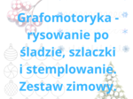 Grafomotoryka - zestaw zimowy, różne poziomy zaawansowania