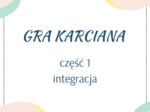 Gra karciana - część 1 - integracja