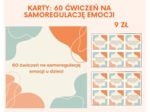 Karty: 60 ćwiczeń na samoregulację emocji