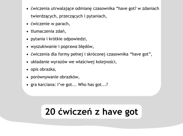 Have got - ćwiczenia gramatyczne (Gramatyka dla klasy IV - rozdział 4)
