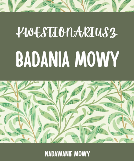 LOGOPEDIA KWESTIONARIUSZ BADANIA MOWY NADAWANIE MOWY 3-6 LAT PRZEDSZKOLE