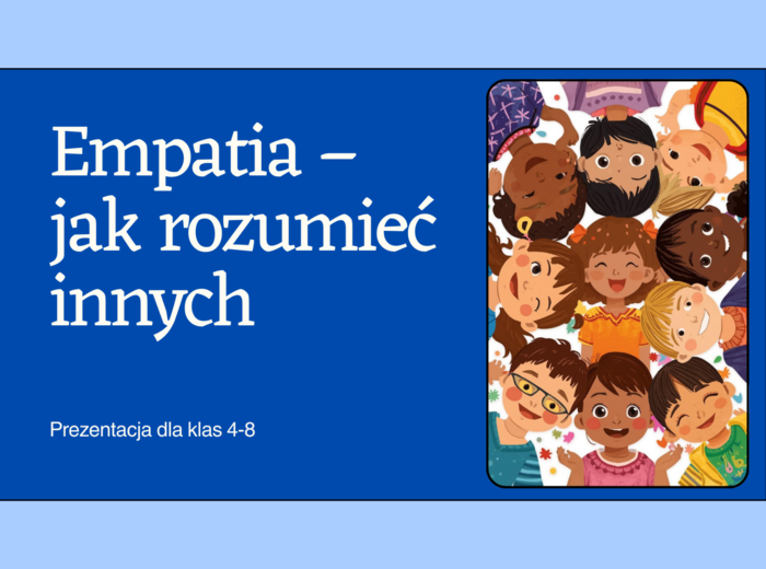 💛EMPATIA - JAK ROZUMIEĆ INNYCH - prezentacja multimedialna (14 slajdów) dla klas 4–8