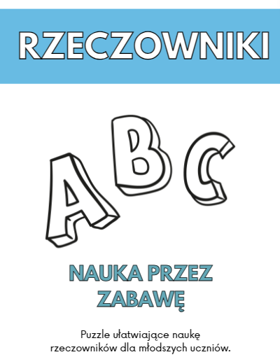 RZECZOWNIKI CZĘŚCI MOWY PUZZLE UŁATWIAJĄCE NAUKĘ RZECZOWNIK