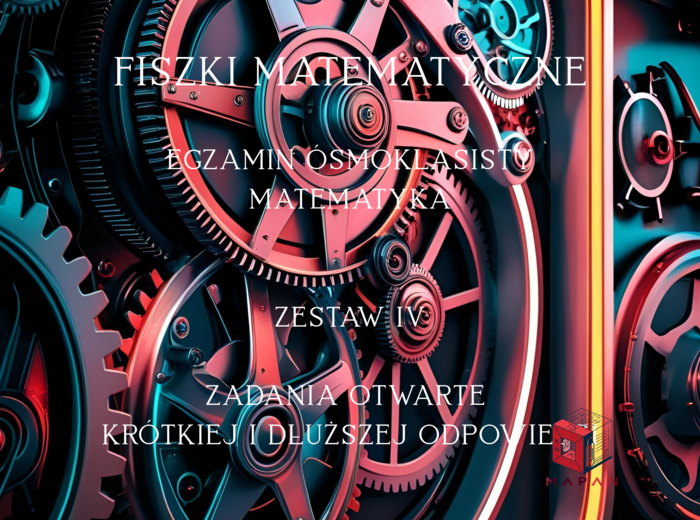 Fiszki E8 matematyka - zestaw IV - zadania otwarte