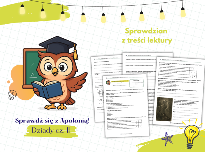 Dziady cz. II. Sprawdź się z Apolonią! Sprawdzian z treści lektury. Lektura obowiązkowa