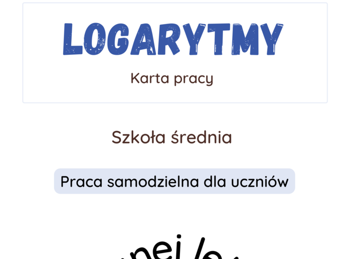 Logarytmy. Karta pracy dla szkoły średniej :)